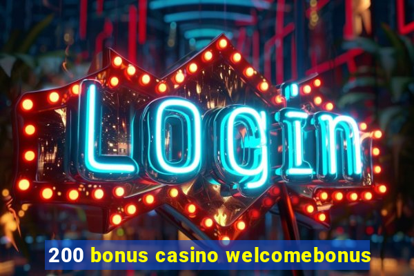 200 bonus casino welcomebonus