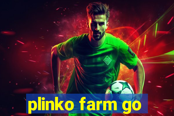 plinko farm go