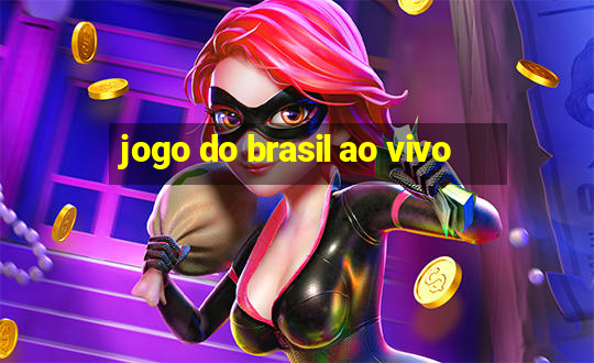 jogo do brasil ao vivo