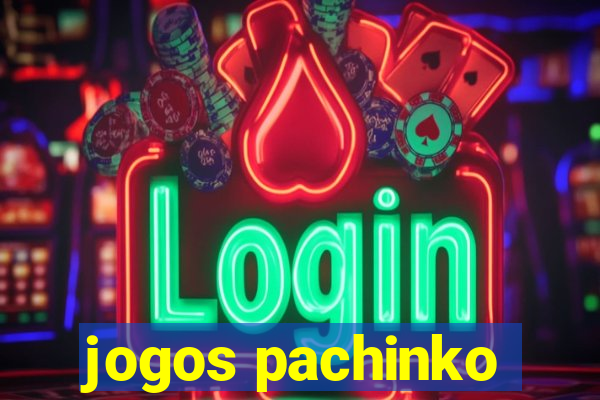 jogos pachinko