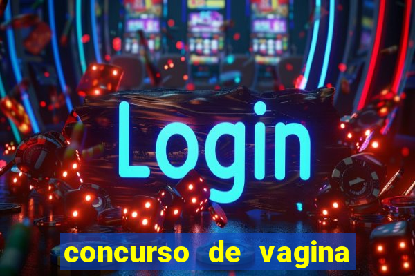 concurso de vagina mas bonita