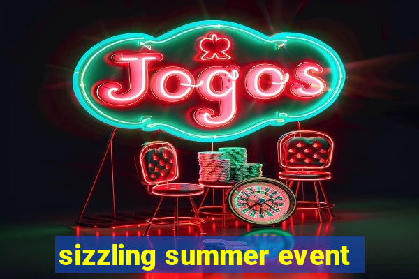 sizzling summer event