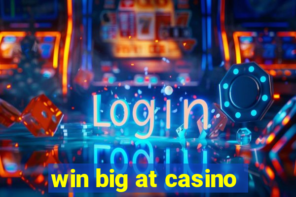 win big at casino