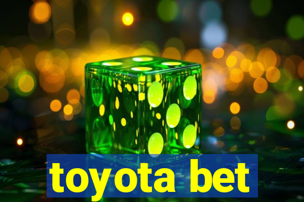 toyota bet