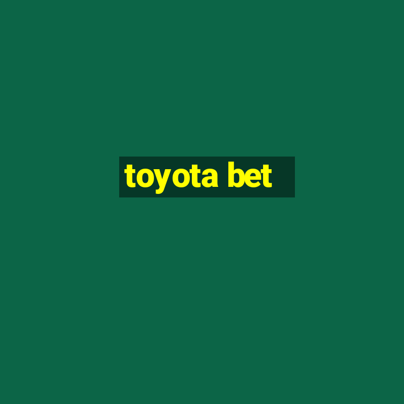 toyota bet