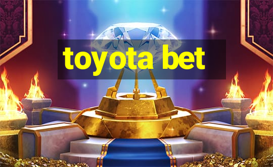 toyota bet