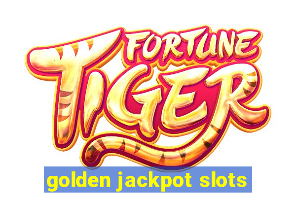 golden jackpot slots