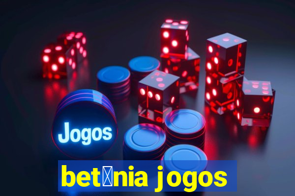 bet芒nia jogos