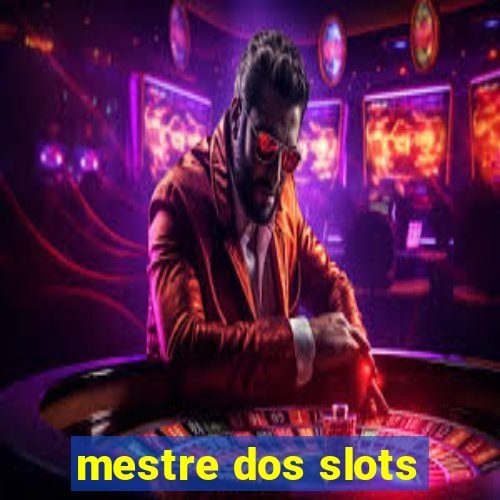 mestre dos slots