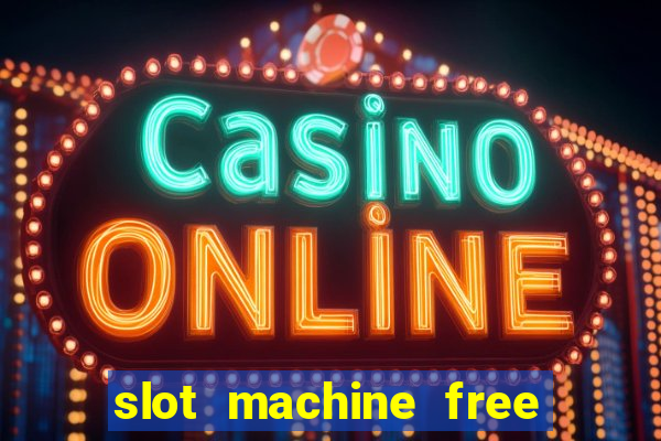 slot machine free on line