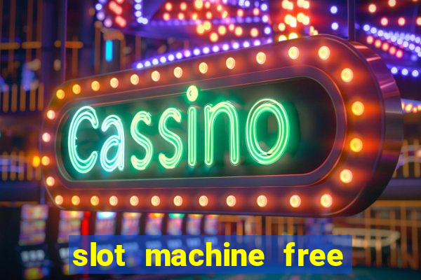 slot machine free on line