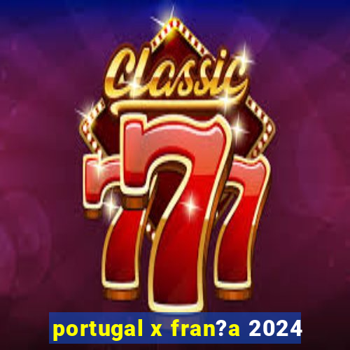 portugal x fran?a 2024