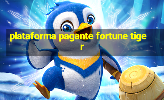 plataforma pagante fortune tiger