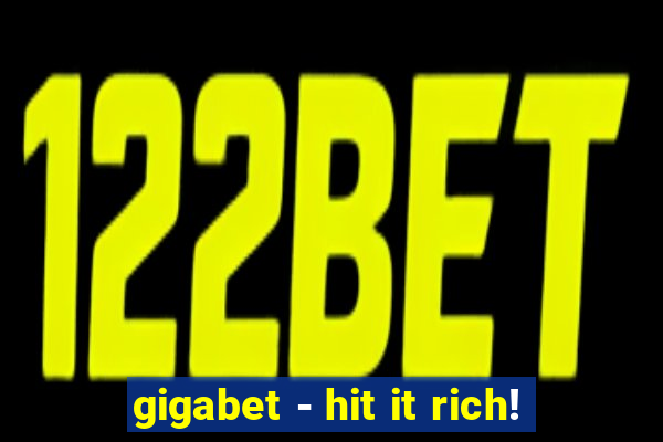 gigabet - hit it rich!