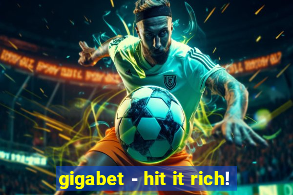 gigabet - hit it rich!