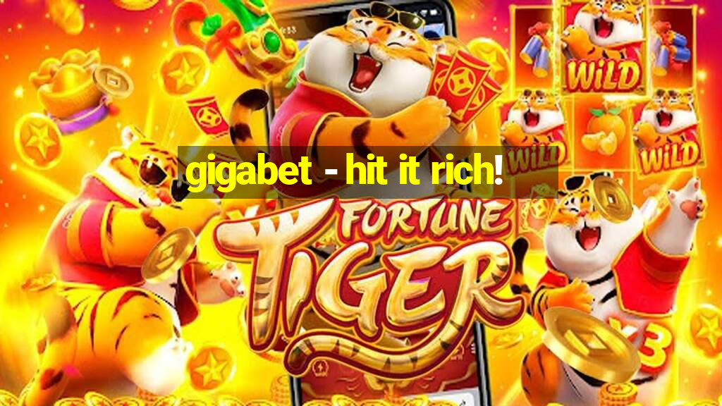 gigabet - hit it rich!