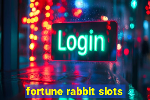 fortune rabbit slots