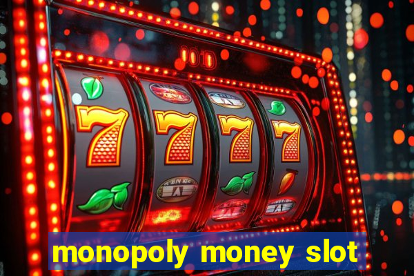 monopoly money slot