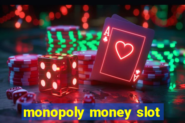 monopoly money slot