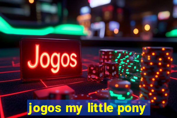 jogos my little pony