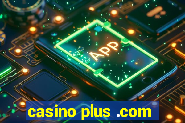 casino plus .com