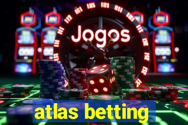 atlas betting