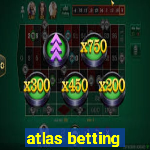 atlas betting