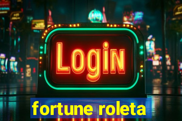 fortune roleta