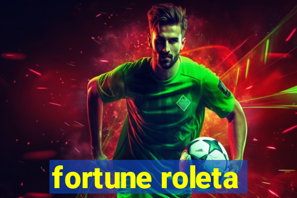 fortune roleta