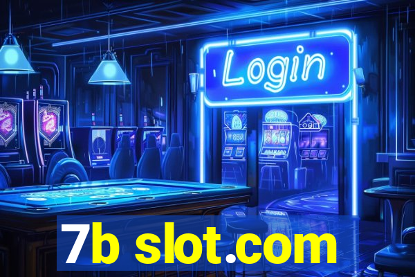 7b slot.com