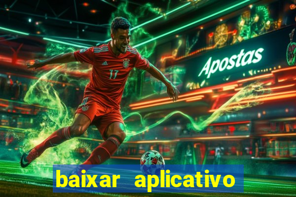 baixar aplicativo casa de aposta