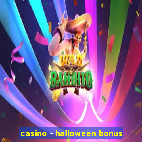 casino - halloween bonus