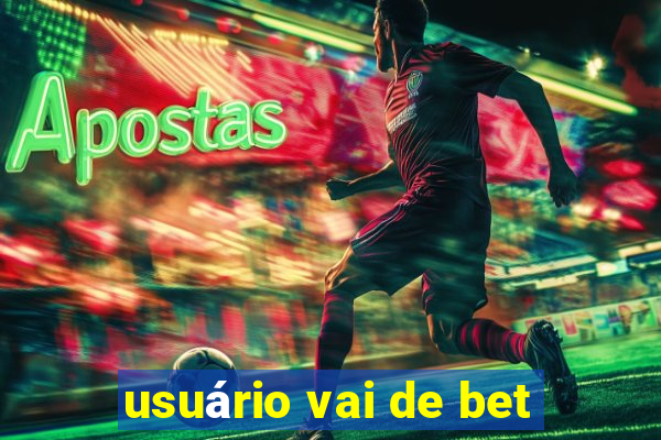 usuário vai de bet