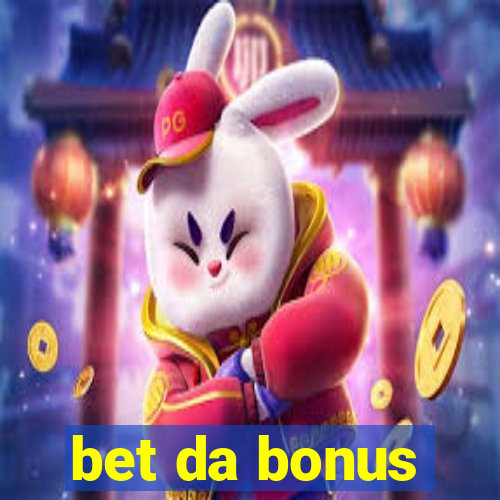 bet da bonus