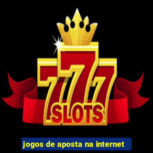 jogos de aposta na internet