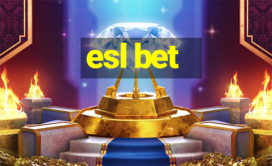 esl bet