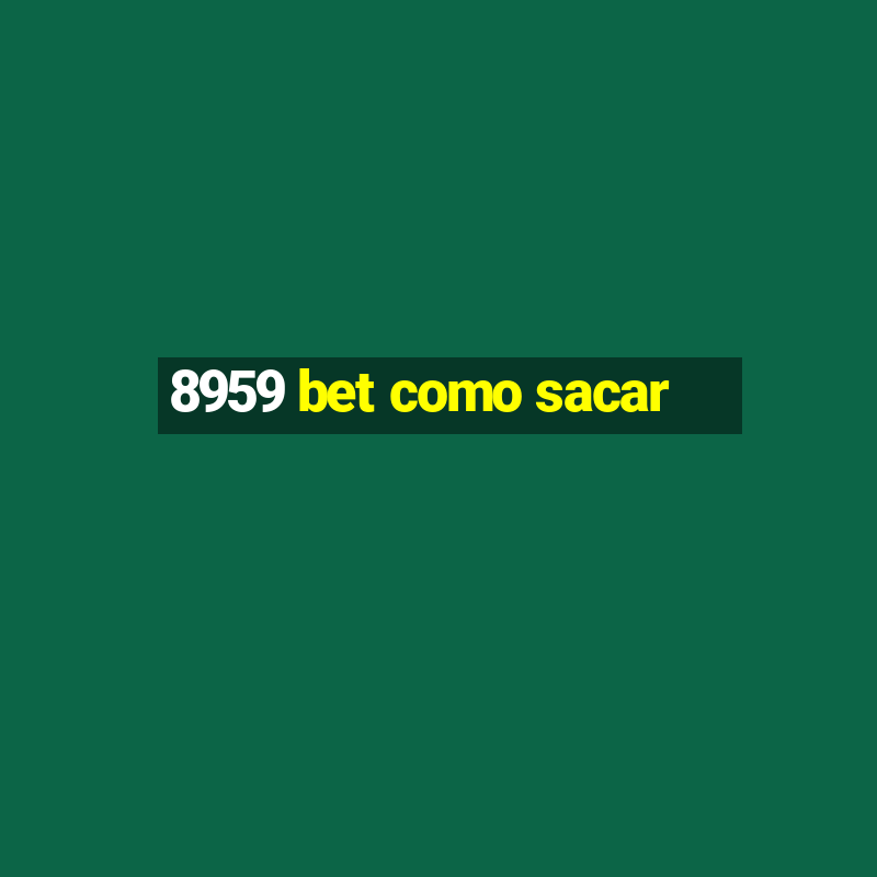 8959 bet como sacar