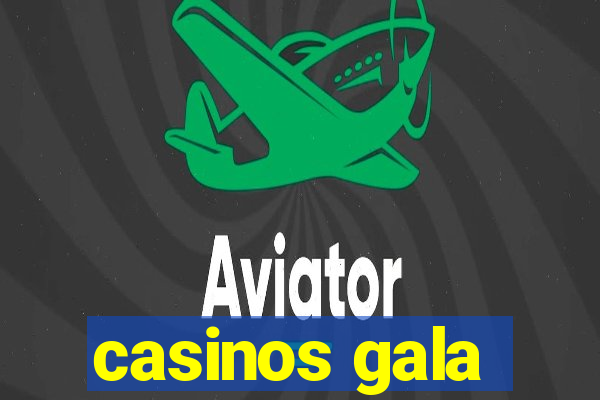 casinos gala