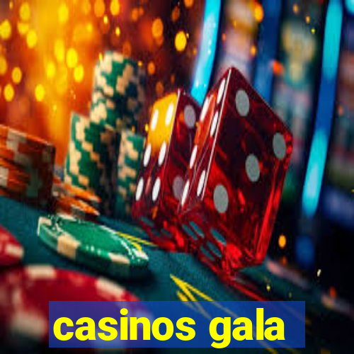 casinos gala