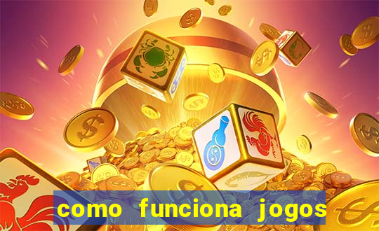 como funciona jogos que ganha dinheiro