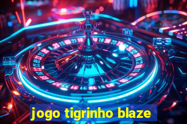 jogo tigrinho blaze