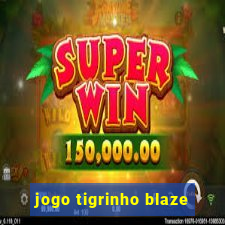 jogo tigrinho blaze