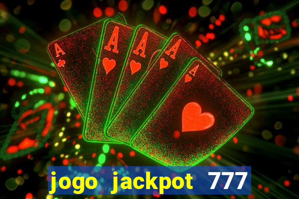 jogo jackpot 777 paga mesmo