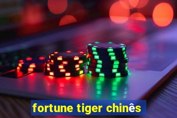 fortune tiger chinês