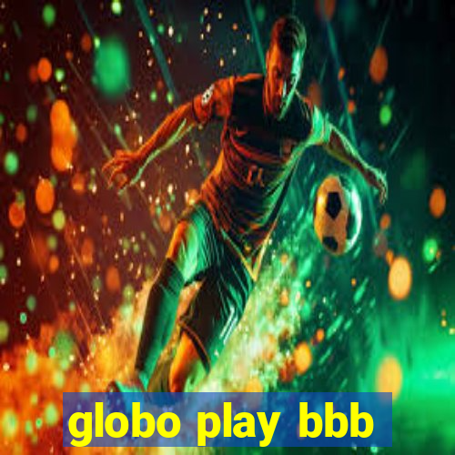 globo play bbb