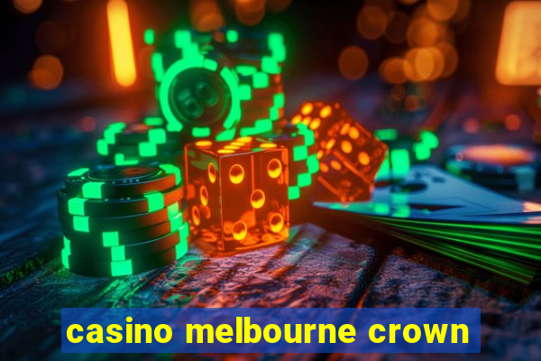 casino melbourne crown