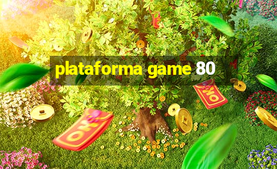 plataforma game 80