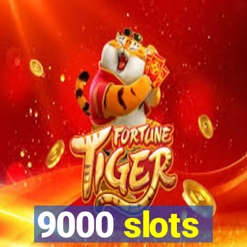 9000 slots