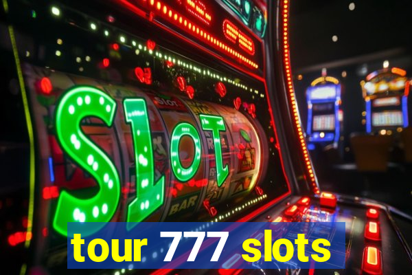 tour 777 slots