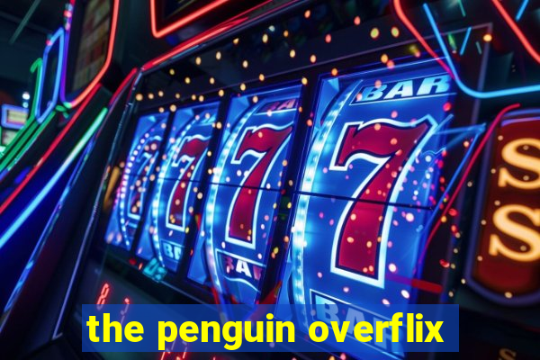 the penguin overflix